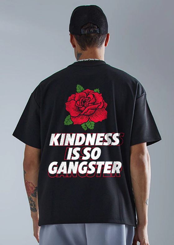 KINDNESS IS SO GANGSTER OVERSIZED TSHIRT